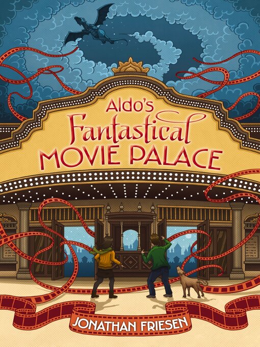 Title details for Aldo's Fantastical Movie Palace by Jonathan Friesen - Available